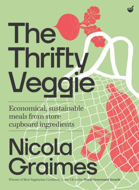 The Thrifty Veggie: Economical, sustainable meals from store-cupboard ingredients