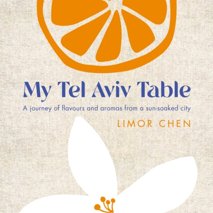 My Tel Aviv Table: A journey of flavours and aromas from a sun-soaked city