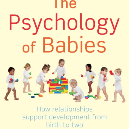 The Psychology of Babies How relationships