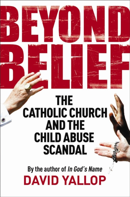 Beyond Belief: The Catholic Church and the Child Abuse Scandal