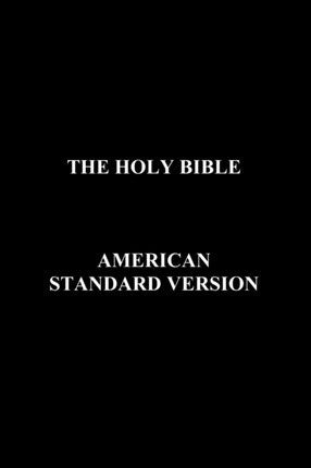 The Holy Bible American Standard Version