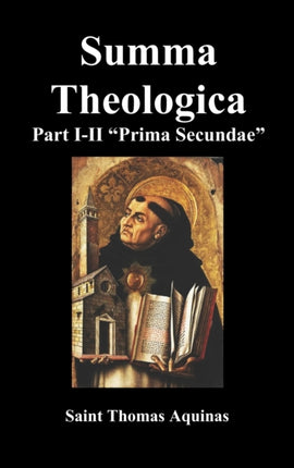 Summa Theologica, Part I-II (Pars Prima Secundae)
