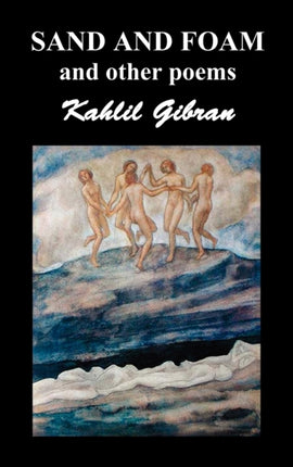 Sand and Foam and Other Poems