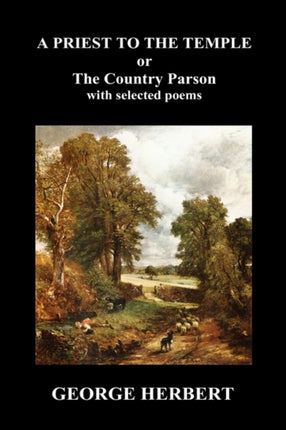 Priest to the Temple, or, The Country Parson His Character and Rule of Holy Life (Hardback)