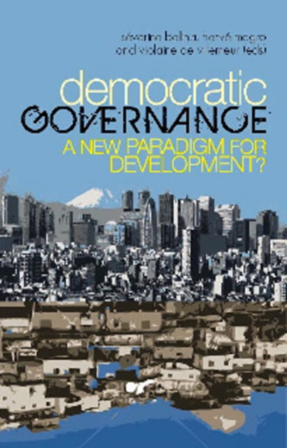 Democratic Governance: A New Paradigm for Development?