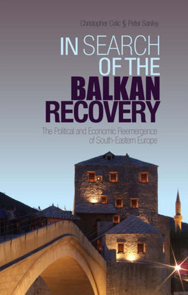 In Search of the Balkan Recovery: The Political and Economic Reemergence of South-Eastern Europe