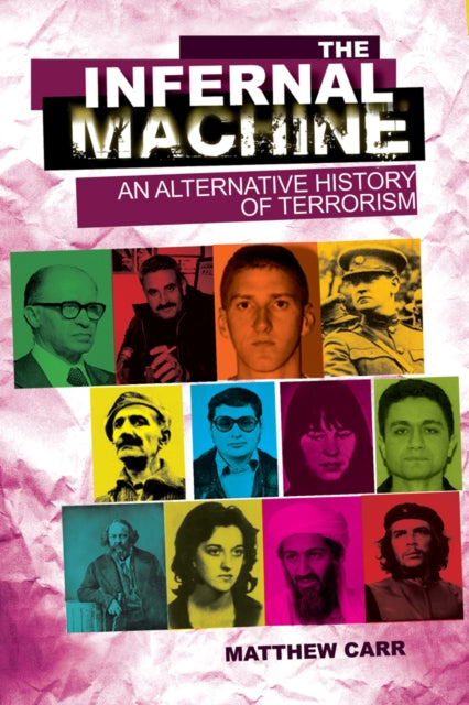 The Infernal Machine: An Alternative History of Terrorism