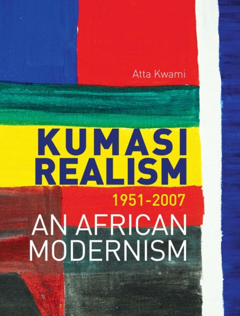 Kumasi Realism, 1951 - 2007: An African Modernism