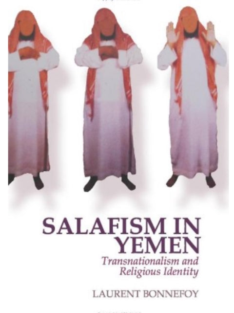 Salafism in Yemen: Transnationalism and Religious Identity