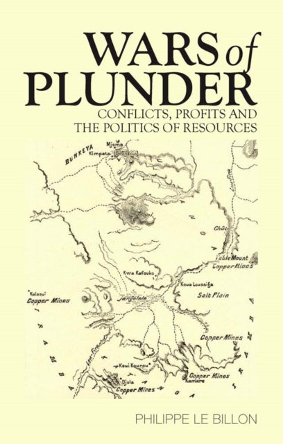 Wars of Plunder: Conflicts, Profits and the Politics of Resources