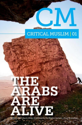 Critical Muslim 01: The Arabs are Alive