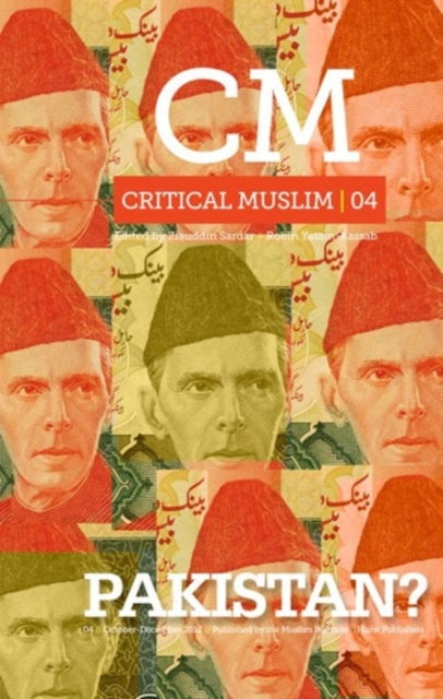 Critical Muslim 04: Pakistan?: Pakistan?