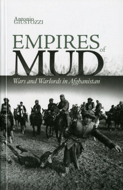 Empires of Mud: Wars and Warlords in Afghanistan