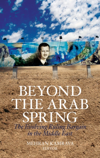 Beyond the Arab Spring: The Evolving Ruling Bargain in the Middle East