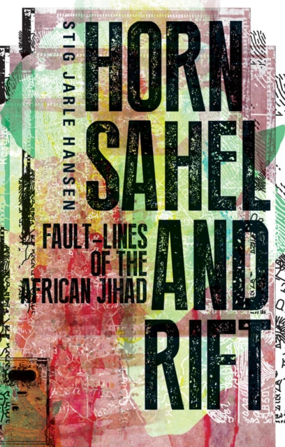 Horn, Sahel and Rift: Fault-lines of the African