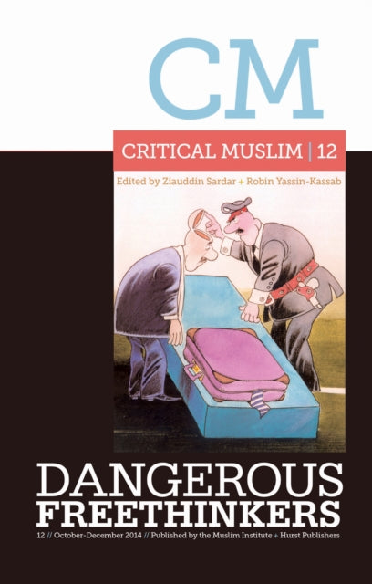 Critical Muslim 12: Dangerous Freethinkers