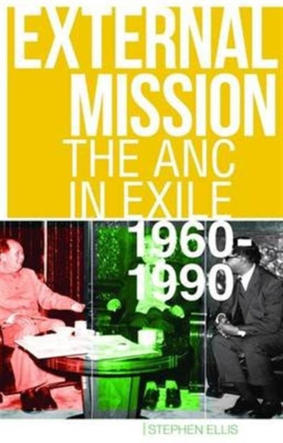 External Mission: The ANC in Exile, 1960-1990