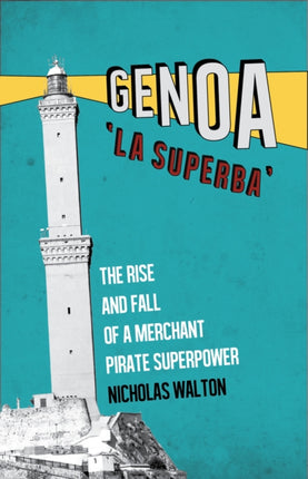 Genoa, 'La Superba': The Rise and Fall of a