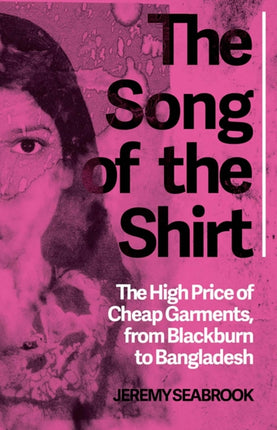The Song of the Shirt: The High Price of Cheap
