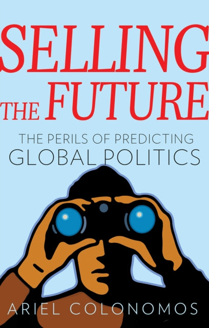 Selling the Future: The Paradoxes of Predicting