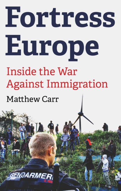 Fortress Europe: Inside the War Against Immigration