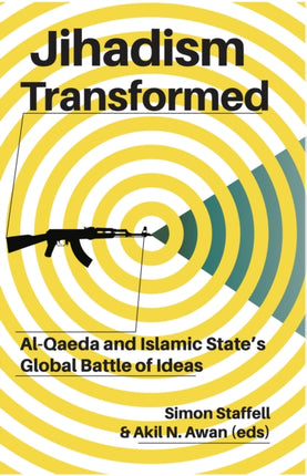 Jihadism Transformed: Al-Qaeda and Islamic State's Global Battle of Ideas