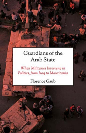 Guardians of the Arab State: When Militaries