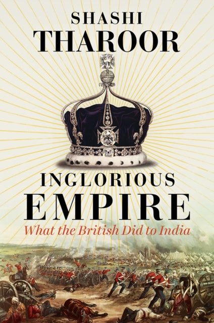 Inglorious Empire: What the British Did to India