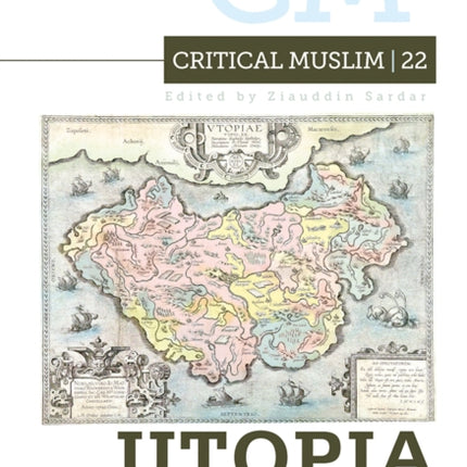 Critical Muslim 22: Utopia