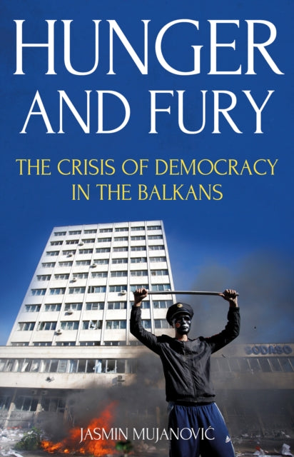 Hunger and Fury: The Crisis of Democracy in the