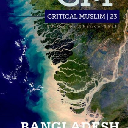 Critical Muslim 23: Bangladesh