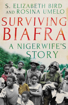 Surviving Biafra: A Nigerwife's Story