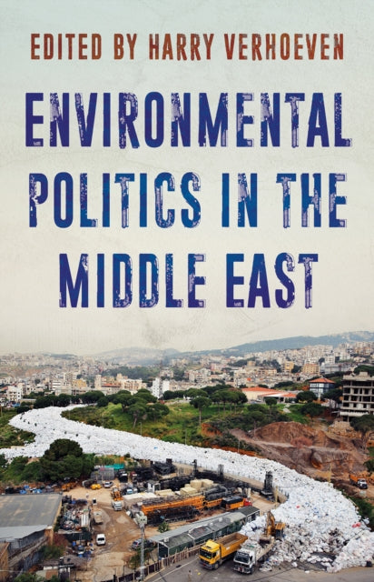 Environmental Politics in the Middle East : Local Struggles, Global Connections