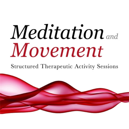 Meditation and Movement: Structured Therapeutic Activity Sessions