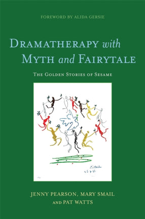 Dramatherapy with Myth and Fairytale: The Golden Stories of Sesame