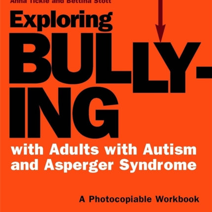 Exploring Bullying with Adults with Autism and