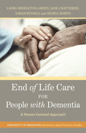End of Life Care for People with Dementia: A