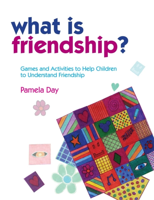 What is Friendship?: Games and Activities to Help