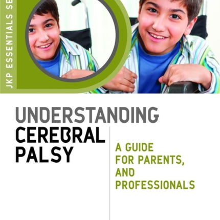 Understanding Cerebral Palsy: A Guide for Parents and Professionals