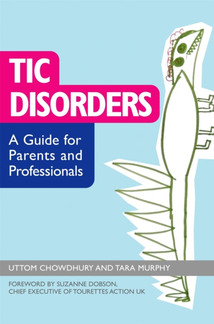 Tic Disorders: A Guide for Parents and Professionals