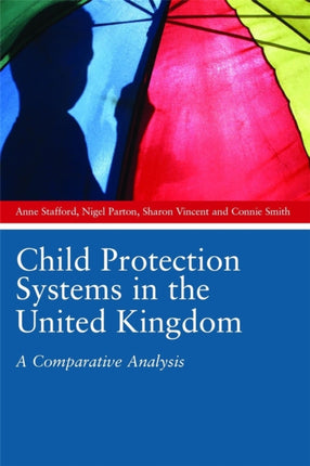 Child Protection Systems in the United Kingdom: A Comparative Analysis