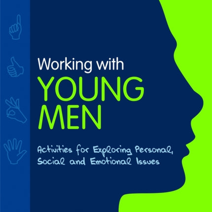 Working with Young Men: Activities for Exploring Personal, Social and Emotional Issues