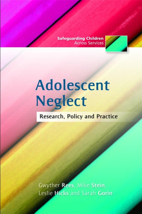 Adolescent Neglect: Research, Policy and Practice