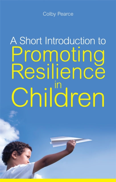 A Short Introduction to Promoting Resilience in