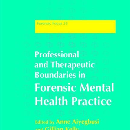 Professional and Therapeutic Boundaries in Forensic Mental Health Practice