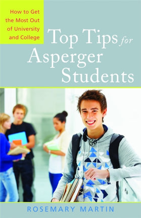 Top Tips for Asperger Students: How to Get the Most Out of University and College