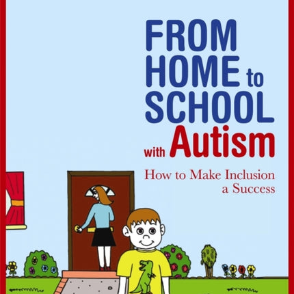 From Home to School with Autism: How to Make Inclusion a Success