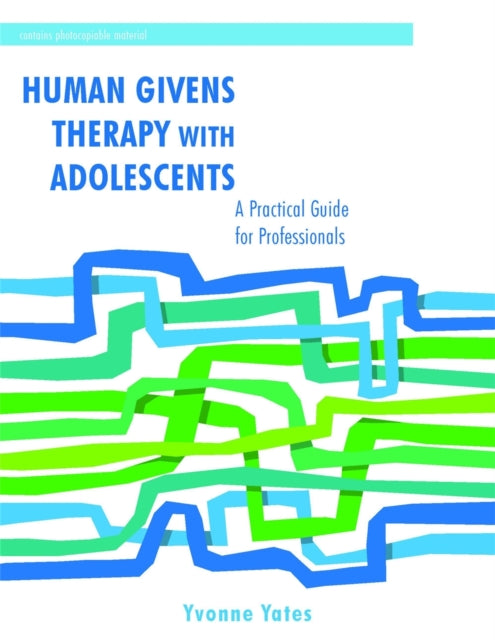 Human Givens Therapy with Adolescents: A