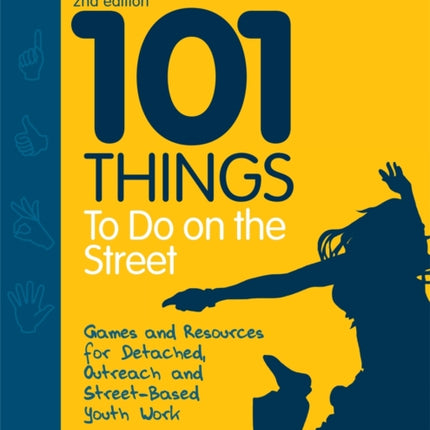 101 Things to Do on the Street: Games and Resources for Detached, Outreach and Street-Based Youth Work