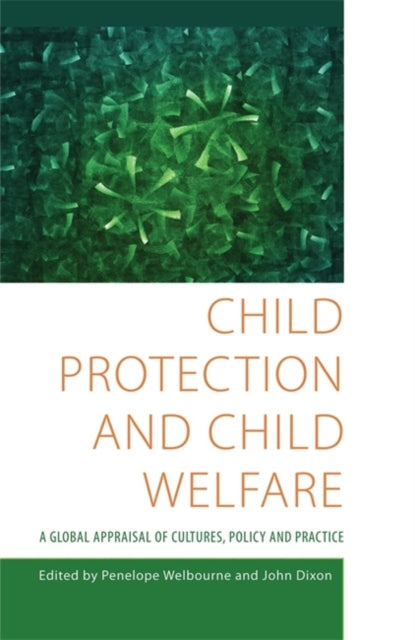 Child Protection and Child Welfare: A Global Appraisal of Cultures, Policy and Practice